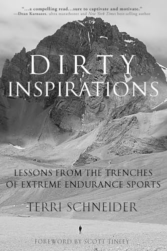 Stock image for Dirty Inspirations: Lessons from the Trenches of Extreme Endurance Sports for sale by ThriftBooks-Dallas