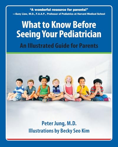 Imagen de archivo de What to Know Before Seeing Your Pediatrician: An Illustrated Guide for Parents a la venta por Orion Tech