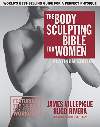 Imagen de archivo de The Body Sculpting Bible for Women, Fourth Edition: The Ultimate Womens Body Sculpting Guide Featuring the Best Weight Training Workouts Nutrition Plans Guaranteed to Help You Get Toned Burn Fat a la venta por KuleliBooks