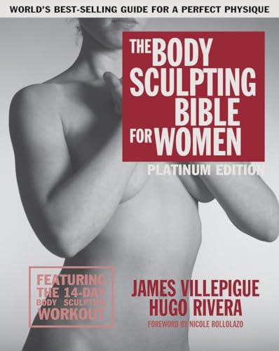 Stock image for The Body Sculpting Bible for Women, Fourth Edition: The Ultimate Womens Body Sculpting Guide Featuring the Best Weight Training Workouts Nutrition Plans Guaranteed to Help You Get Toned Burn Fat for sale by KuleliBooks