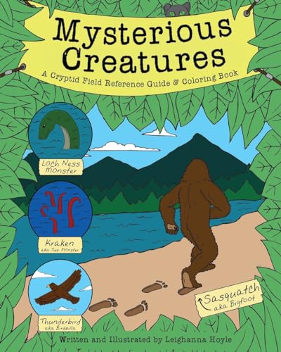 Stock image for Mysterious Creatures: A Cryptid Coloring Book and Field Reference Guide Including Sasquatch (Bigfoot) and the Loch Ness Monster for sale by ThriftBooks-Dallas