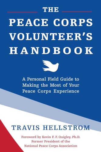 Stock image for The Peace Corps Volunteer's Handbook: A Personal Field Guide to Making the Most of Your Peace Corps Experience for sale by Jenson Books Inc