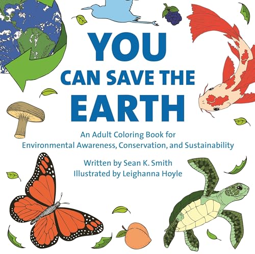 9781578266722: You Can Save the Earth Adult Coloring Book: For Environmental Awareness, Conservation, and Sustainability