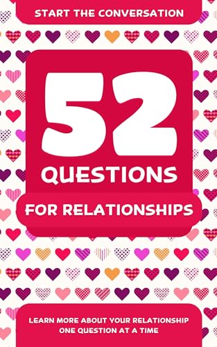 Stock image for 52 Questions for Relationships: Learn More About Your Relationship One Question At A Time for sale by SecondSale