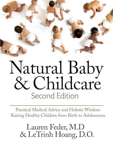 9781578267019: Natural Baby and Childcare, Second Edition: Practical Medical Advice & Holistic Wisdom for Raising Healthy Children from Birth to Adolescence