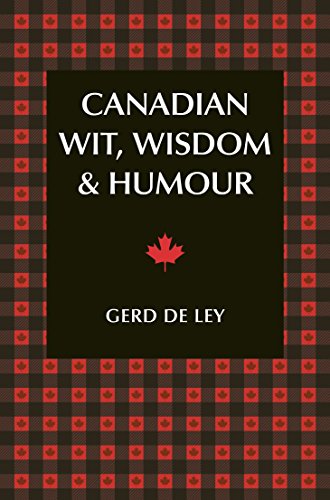 Stock image for Canadian Wit, Wisdom & Humour: The Complete Collection of Canadian Jokes, One-Liners & Witty Sayings for sale by WorldofBooks