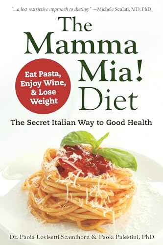 Stock image for The Mamma Mia! Diet : The Secret Italian Way to Good Health - Eat Pasta, Enjoy Wine, and Lose Weight for sale by Better World Books