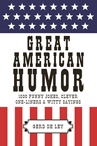 9781578267583: Great American Humor: 1000 Funny Jokes, Clever One-Liners & Witty Sayings