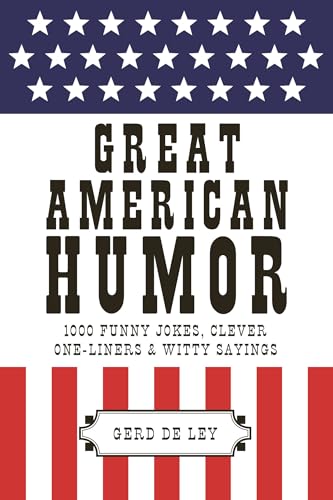 Stock image for Great American Humor: 1000 Funny Jokes, Clever One-Liners & Witty Sayings (Little Book. Big Idea.) for sale by Bellwetherbooks