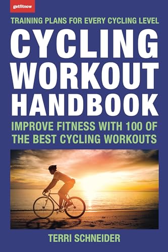 Stock image for Cycling Workout Handbook : Improve Fitness with 100 of the Best Cycling Workouts for sale by Better World Books: West