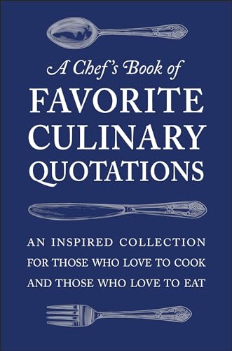 Imagen de archivo de A Chef's Book of Favorite Culinary Quotations a la venta por Blackwell's