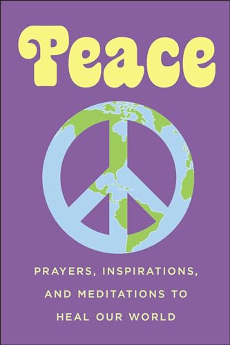 Imagen de archivo de Peace Prayers, Inspirations, and Meditations to Heal our World Little Book Big Idea a la venta por PBShop.store US