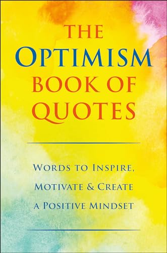 9781578269181: The Optimism Book of Quotes: Words to Inspire, Motivate & Create a Positive Mindset