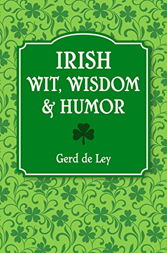 Stock image for Irish Wit, Wisdom and Humor: The Complete Collection of Irish Jokes, One-Liners & Witty Sayings for sale by ThriftBooks-Dallas