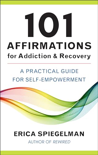 9781578269457: 101 Affirmations for Addiction & Recovery: A Practical Guide for Self-Empowerment