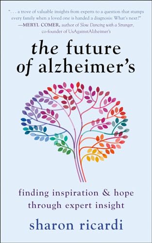 Stock image for The Future of Alzheimer's: Finding Inspiration & Hope Through Expert Insight [Paperback] Ricardi, Sharon for sale by Lakeside Books