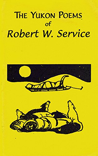 Beispielbild fr The Yukon Poems of Robert W. Service zum Verkauf von Wonder Book
