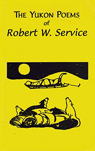 Stock image for The Yukon Poems of Robert W. Service for sale by Wonder Book