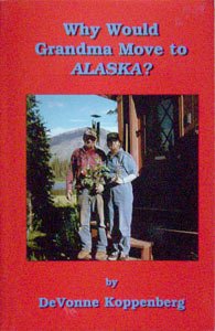 Stock image for WHY WOULD GRANDMA MOVE TO ALASKA? for sale by Artis Books & Antiques