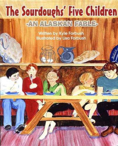 Beispielbild fr The Sourdoughs' Five Children: An Alaskan Fable zum Verkauf von ThriftBooks-Atlanta