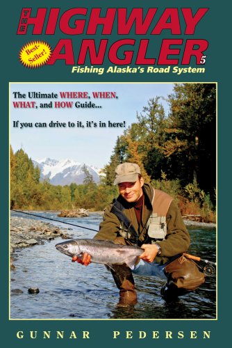 Stock image for The Highway Angler: Fishing Alaska's Road System. Fifth Edition. for sale by GF Books, Inc.