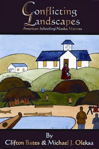 Conflicting Landscapes. American Schooling/Alaska Natives