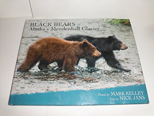 9781578333974: Black Bears of Alaska's Mendenhall Glacier