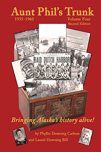 Stock image for Aunt Phil's Trunk Volume Four: Bringing Alaska's History Alive! for sale by ThriftBooks-Atlanta