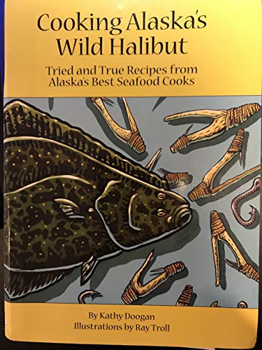 Stock image for Cooking Alaska's Wild Halibut for sale by HPB Inc.