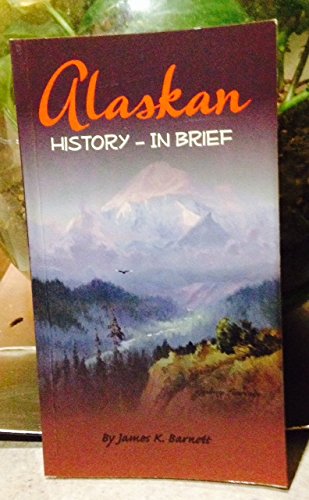 Stock image for Alaskan History - in Brief for sale by Better World Books