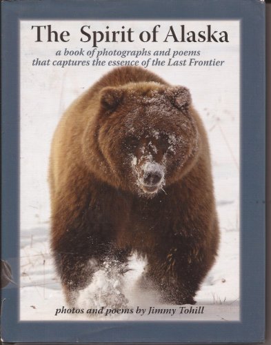 Stock image for The Spirit of Alaska (a book of photographs and poems that captures the essence of the Last Frontier) for sale by Half Price Books Inc.