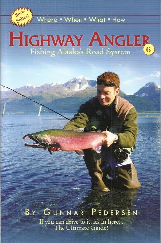 Stock image for Highway Angler, Fishing Alaska's Road System, 6th edtion for sale by GF Books, Inc.