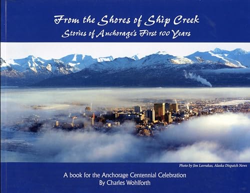 Beispielbild fr From the Shores of Ship Creek zum Verkauf von Better World Books