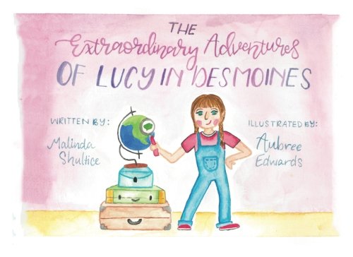 Stock image for The Extraordinary Adventures of Lucy in Des Moines for sale by HPB Inc.