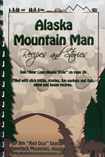 Beispielbild fr Alaska Mountain Man Recipes and Stories zum Verkauf von HPB-Ruby
