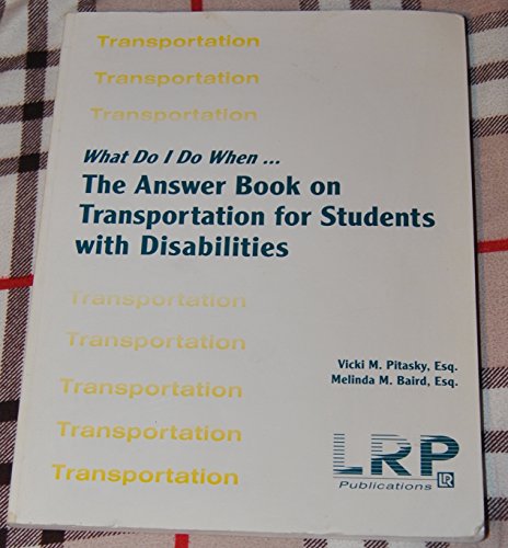 Beispielbild fr What Do I Do When: The Answer Book on Transportation for Students With Disabilities zum Verkauf von HPB-Red