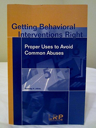 Beispielbild fr Getting Behavioral Interventions Right: Proper Uses to Avoid Common Abuses zum Verkauf von ThriftBooks-Dallas