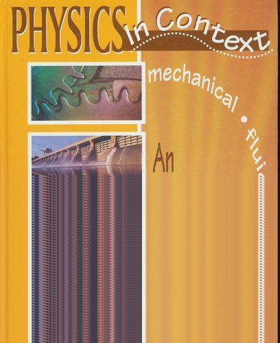 Physics in Context (An Integrated Approach) (9781578372751) by Michael Crawford, Ph.D.; John Souders Jr., Ph.D.; Leno Pedrotti, Ph.D.; Nick G. Carter; Bonnie Rinard; Lewis Westbrook; John Chamberlain