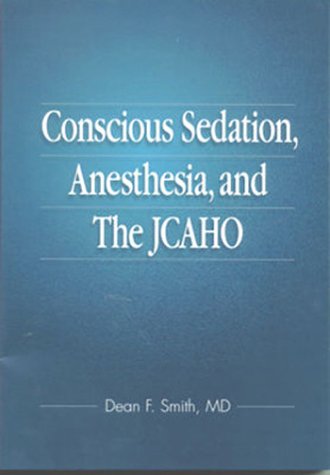 Stock image for Conscious sedation, anesthesia, and the JCAHO for sale by HPB-Red