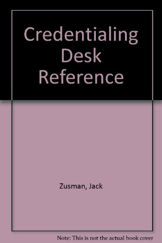 The Credentialing Desk Reference: 2000 Edition (9781578390663) by Zusman, Jack; Woods, Kristen A.; Zusman, Jack, M.D.