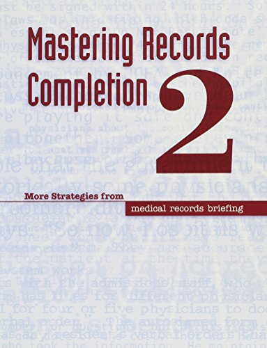 Stock image for Mastering Records Completion 2: More Strategies from Medical Records Briefing for sale by ThriftBooks-Dallas