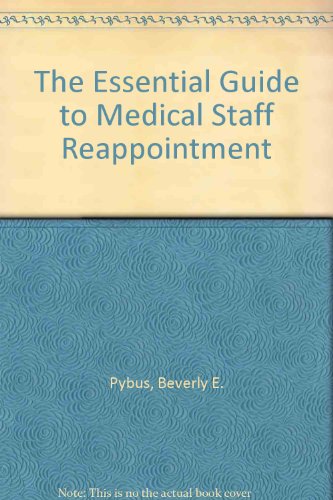 Beispielbild fr The Essential Guide to Medical Staff Reappointment zum Verkauf von Wonder Book