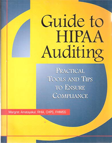 Stock image for Guide to Hipaa Auditing: Practical Tools And Tips to Ensure Compliance for sale by FCD Books & More