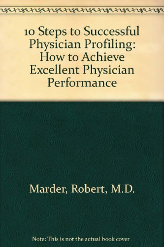 Beispielbild fr 10 Steps to Physician Profiling: How to Achieve Excellent Physician Performance [With CDROM] zum Verkauf von ThriftBooks-Atlanta