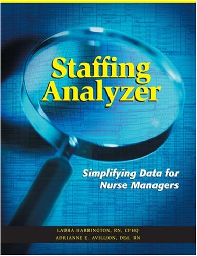 Imagen de archivo de Staffing Analyzer: Simplifying Data for Nurse Managers a la venta por HPB-Red