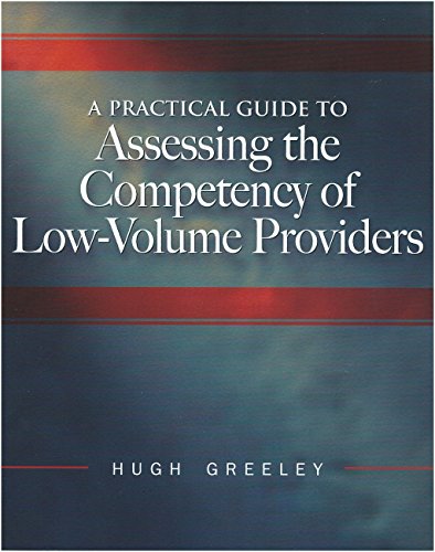 Beispielbild fr A Practical Guide to Assessing the Competency of Low-volume Providers zum Verkauf von Wonder Book