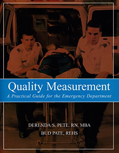 Beispielbild fr Quality Measurement: A Practical Guide for the Emergency Department zum Verkauf von Better World Books