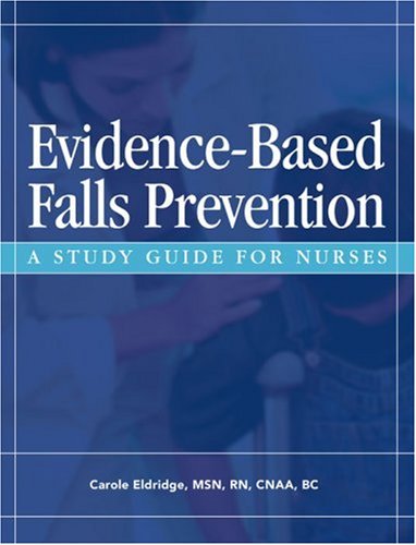 9781578394906: Evidence-based Falls Prevention: A Study Guide for Nurses