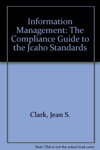 9781578396757: Information Management: The Compliance Guide to the Jcaho Standards