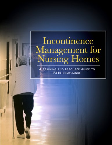 Beispielbild fr Incontinence Management for Nursing Homes: A Training And Resource Guide to F-315 Compliance zum Verkauf von dsmbooks